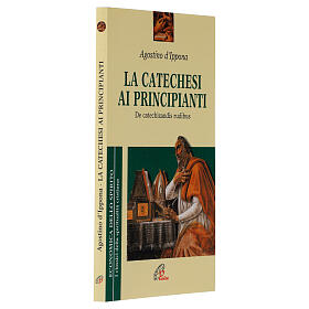 La catechesi ai principianti - De catechizandis rudibus - Agostino d'Ippona