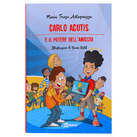 Carlo Acutis – Il potere dell'amicizia (italienische Ausgabe)