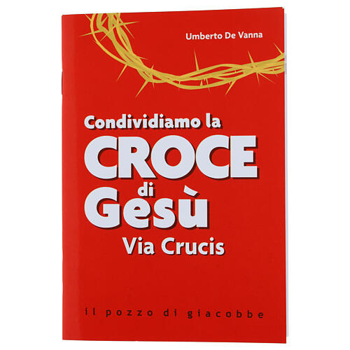Condividiamo la Croce di Gesù - Via Crucis Il Pozzo di Giacobbe 1