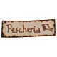 Insegna Pescheria legno per presepe 2,5x9 cm s1