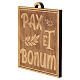 Quadretto legno d'ulivo 10x10 cm Pax et Bonum Monastero Clarisse s3